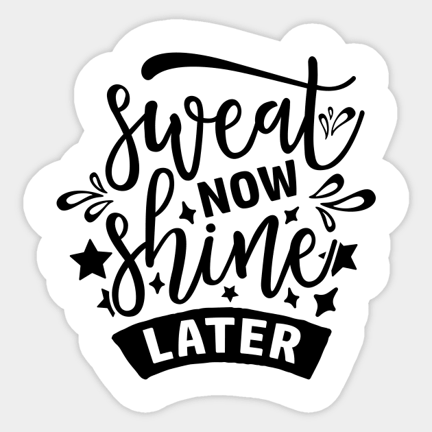 Sweat Now Shine Later Sticker by CatsCrew